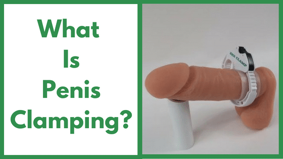 What is Penis Clamping? Or Pe Clamping (A Guide to Proper Technique)